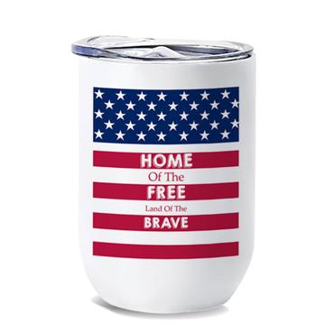 USA Flag : Gift Wine Tumbler Land of the Free Home Brave Anthem American  