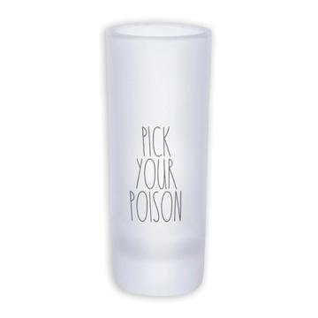 Pick your Poison : Gift Frosted Shot Glass Tal The Skinny Inspired Mug Quotes Autumn Halloween Drink