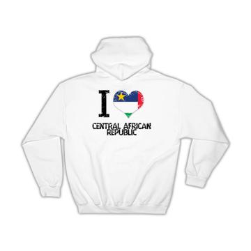 I Love Central African Republic : Gift Hoodie Flag Country Central African