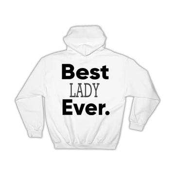 Best LADY Ever : Gift Hoodie Idea Family Christmas Birthday Funny