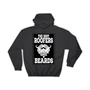 ROOFER : Gift Hoodie The Best Roofers Have Beards Dad Father Roofing