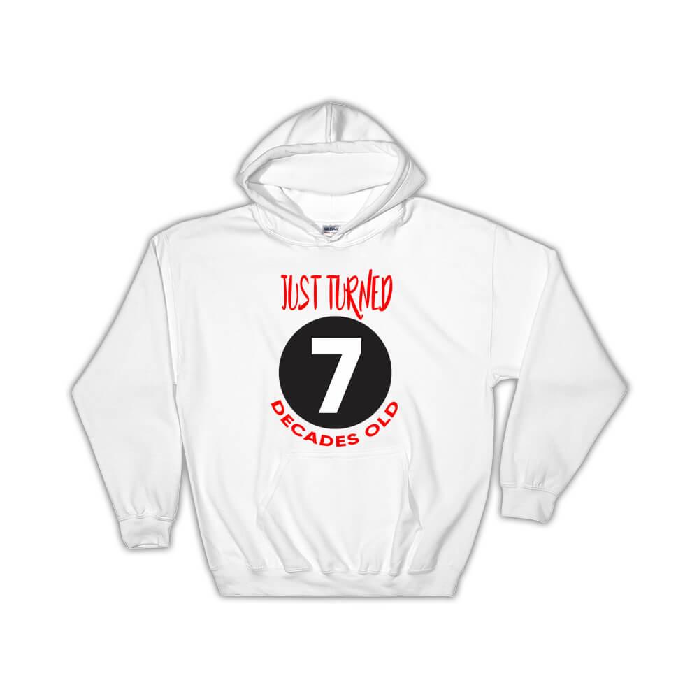 70 Birthday : Gift Hoodie Just Turned 7 Decades Old Funny Cute