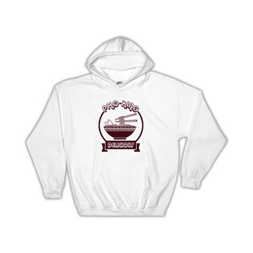 Pho King Delicious : Gift Hoodie F*cking Ramen Noodles Sarcastic Asian Thailand