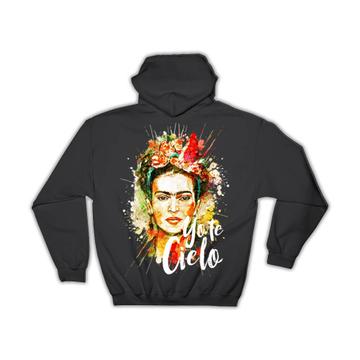 Frida Kahlo Yo Te Cielo : Gift Hoodie Decor Birthday Christmas
