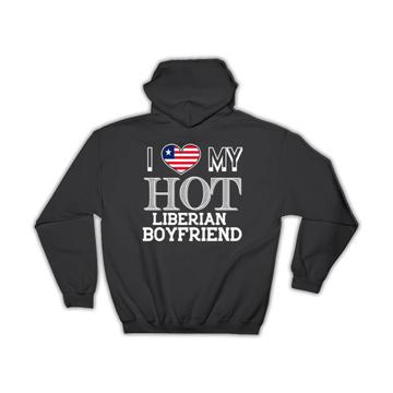 I Love My Hot Liberian Boyfriend : Gift Hoodie Liberia Flag Country Valentines Day