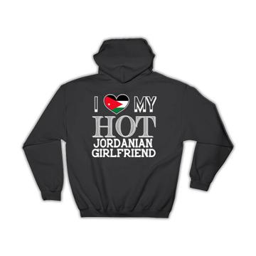 I Love My Hot Jordanian Girlfriend : Gift Hoodie Jordan Flag Country Valentines Day