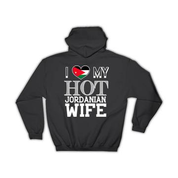 I Love My Hot Jordanian Wife : Gift Hoodie Jordan Flag Country Valentines Day