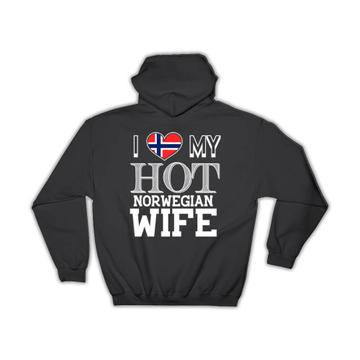 I Love My Hot Norwegian Wife : Gift Hoodie Norway Flag Country Valentines Day