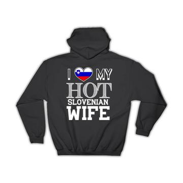 I Love My Hot Slovenian Wife : Gift Hoodie Slovenia Flag Country Valentines Day