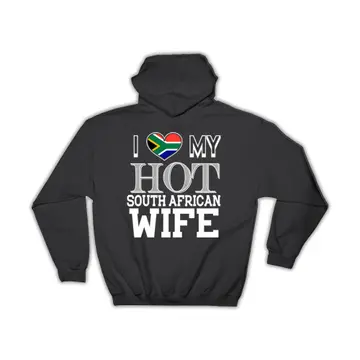I Love My Hot South African Wife : Gift Hoodie South Africa Flag Valentines Day