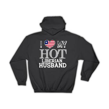 I Love My Hot Liberian Husband : Gift Hoodie Liberia Flag Country Valentines Day