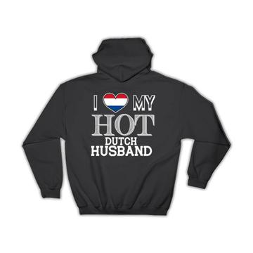 I Love My Hot Dutch Husband : Gift Hoodie Netherlands Flag Country Valentines Day