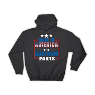 Made in America with Austrian Parts : Gift Hoodie Expat Country USA Austria