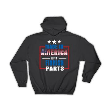 Made in America with Finnish Parts : Gift Hoodie Expat Country USA Finland
