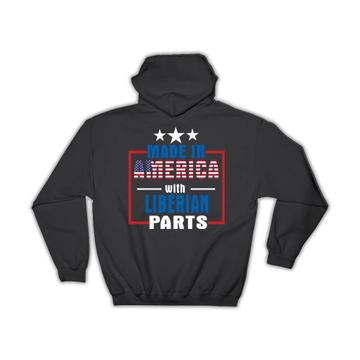 Made in America with Liberian Parts : Gift Hoodie Expat Country USA Liberia