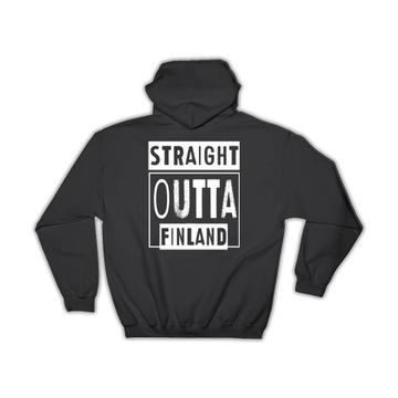 Straight Outta Finland : Gift Hoodie Expat Country Finnish