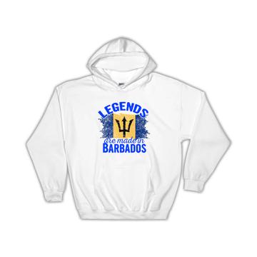 Legends are Made in Barbados: Gift Hoodie Flag Barbadian Expat Country