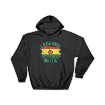 Legends are Made in Bolivia: Gift Hoodie Flag Bolivian Expat Country