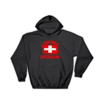 Legends are Made in Switzerland : Gift Hoodie Flag Swiss Expat Country