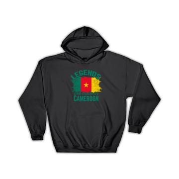 Legends are Made in Cameroon : Gift Hoodie Flag Cameroonian Expat Country
