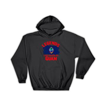 Legends are Made in Guam : Gift Hoodie Flag Guamanian Expat Country