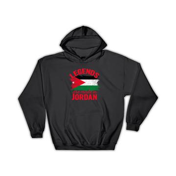 Legends are Made in Jordan : Gift Hoodie Flag Jordanian Expat Country