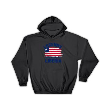 Legends are Made in Liberia : Gift Hoodie Flag Liberian Expat Country