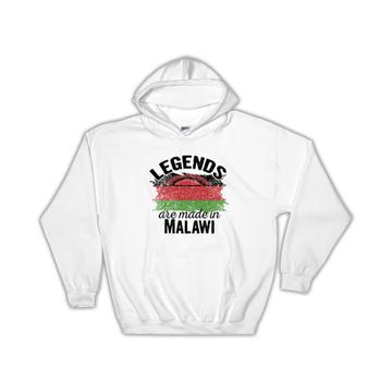 Legends are Made in Malawi: Gift Hoodie Flag Malawian Expat Country
