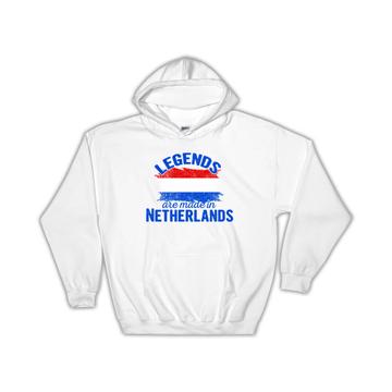 Legends are Made in Netherlands : Gift Hoodie Flag Dutch Expat Country