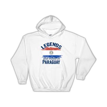 Legends are Made in Paraguay: Gift Hoodie Flag Paraguayan Expat Country