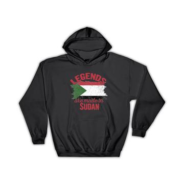Legends are Made in Sudan: Gift Hoodie Flag Sudanese Expat Country