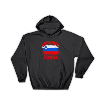 Legends are Made in Slovenia : Gift Hoodie Flag Slovenian Expat Country