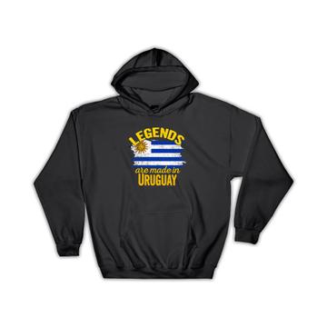 Legends are Made in Uruguay : Gift Hoodie Flag Uruguayan Expat Country