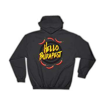 Hello Budapest : Gift Hoodie Peppers Travel Souvenir Hungary