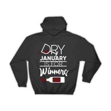 Dry January Is For Winners : Gift Hoodie No Alcohol Humorous Sign Friends Bottle Glass