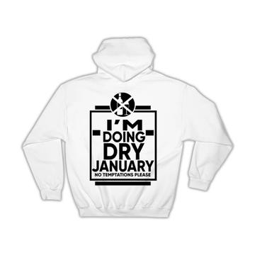 Dry Clean January : Gift Hoodie No Temptations Alcohol Free Challenge Friendship No Drink