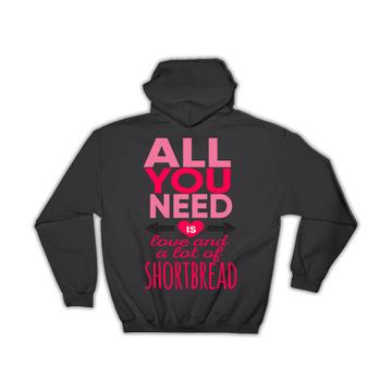 All You Need Is Love : Gift Hoodie Shortbread Day Valentines Cookie Lover Wall Poster