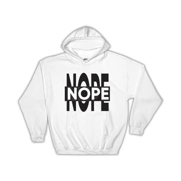 NOPE : Gift Hoodie No Office Coworker Negative Don Not Care
