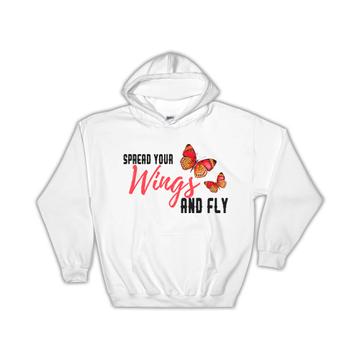 Spread Your Wings : Gift Hoodie Fly Freedom Butterfly Motivational Inspirational