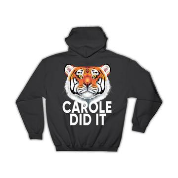 Carole Did It : Gift Hoodie Funny Tiger Parody Animal Print