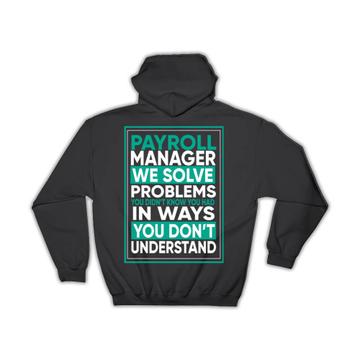 For Best Payroll Manager : Gift Hoodie Coworker Friend Profession Occupation Art Print