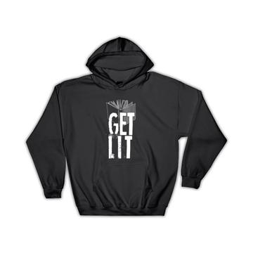 Get Lit : Gift Hoodie For Book Reader Lover Reading Coworker Hobby Books Knowledge
