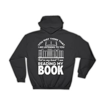 I Am Reading My Book : Gift Hoodie For Passionate Reader Books Lover Hobby Teenager