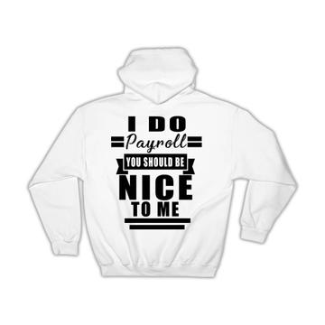 I Do Payroll : Gift Hoodie For Specialist Funny Cute Art Print Coworker Clerk