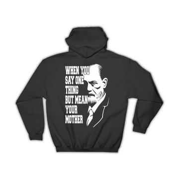 For Psychologist : Gift Hoodie Psychology Sigmund Freud Funny Student Mean Your Mother