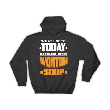 For Wonton Soup Lover : Gift Hoodie China Chinese Food Asian Cute Funny Art Print