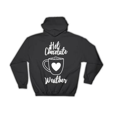 Hot Chocolate Weather Art Print : Gift Hoodie For Kitchen Wall Decor Romantic Food Sweet