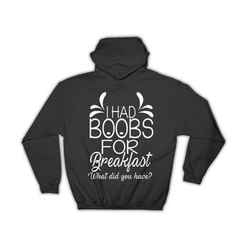 Boobs For Breakfast Humor Art : Gift Hoodie Baby Toddler Funny Adult Quote Breastmilk
