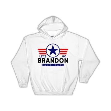 Lets Go Brandon : Gift Hoodie Humor Funny Meme Viral USA Trump Supporter
