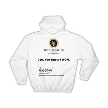 Joe You know I won : Gift Hoodie Trump Presidential Seal United States of America USA